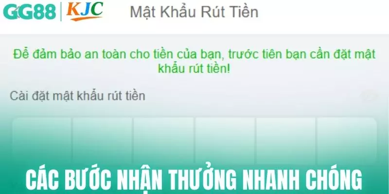 Các bước nhận thưởng nhanh chóng, an toàn cho bạn
