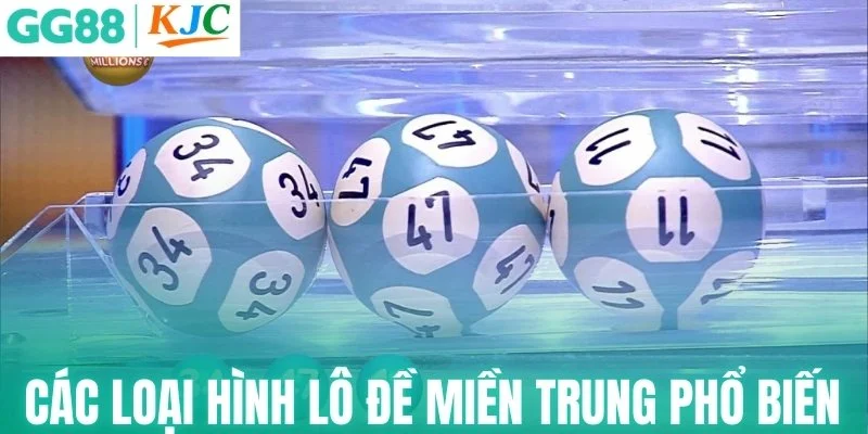 Các loại hình lô đề miền Trung phổ biến