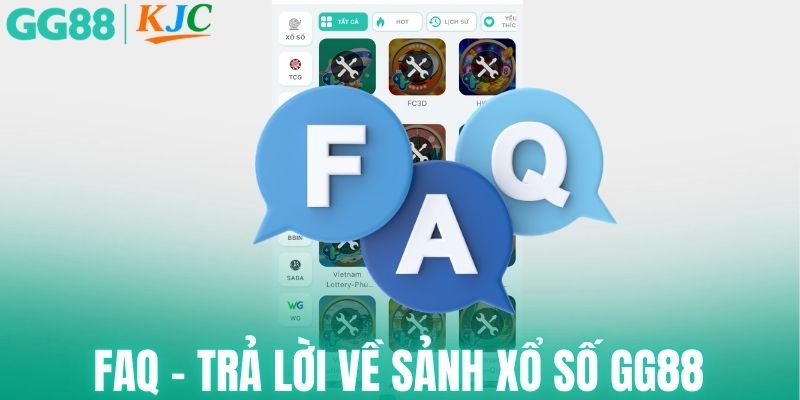 FAQ - Trả lời về sảnh xổ số GG88