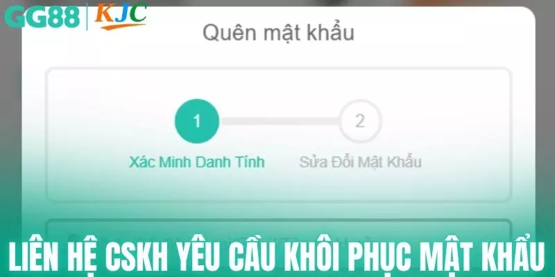 Liên hệ nhân viên để gửi yêu cầu khôi phục mật khẩu