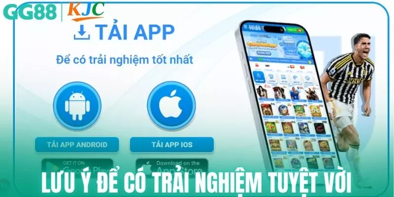 Lưu ý để có trải nghiệm tuyệt vời với ứng dụng