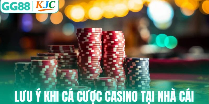 Lưu ý khi chơi cá cược Casino tại nhà cái
