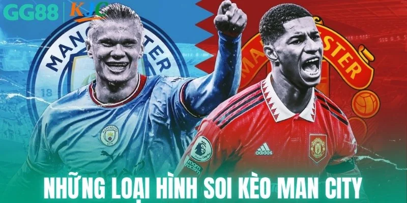 Những loại hình soi kèo Man City tại GG88