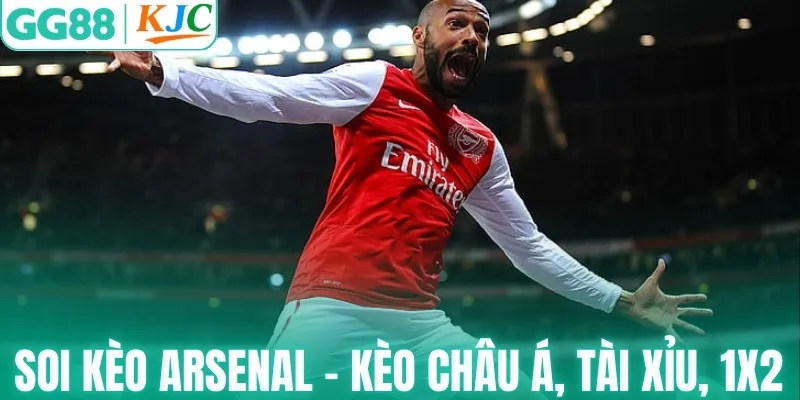 Soi kèo Arsenal - Phân tích kèo châu Á, tài xỉu, 1x2