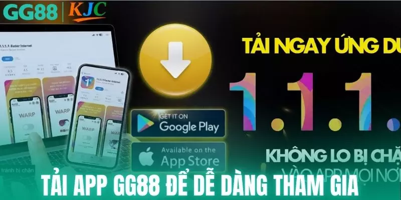Tải app GG88 giúp quá trình tham gia tiện lợi