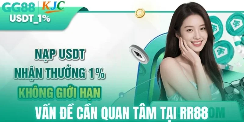 Vấn đề cần quan tâm tại RR88